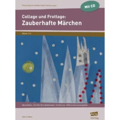 Collage und Frottage: Zauberhaft Märchen